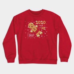 2020 Made Me Snap Crewneck Sweatshirt